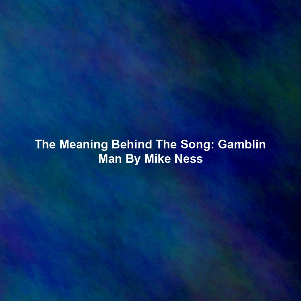 The Meaning Behind The Song: Gamblin Man By Mike Ness