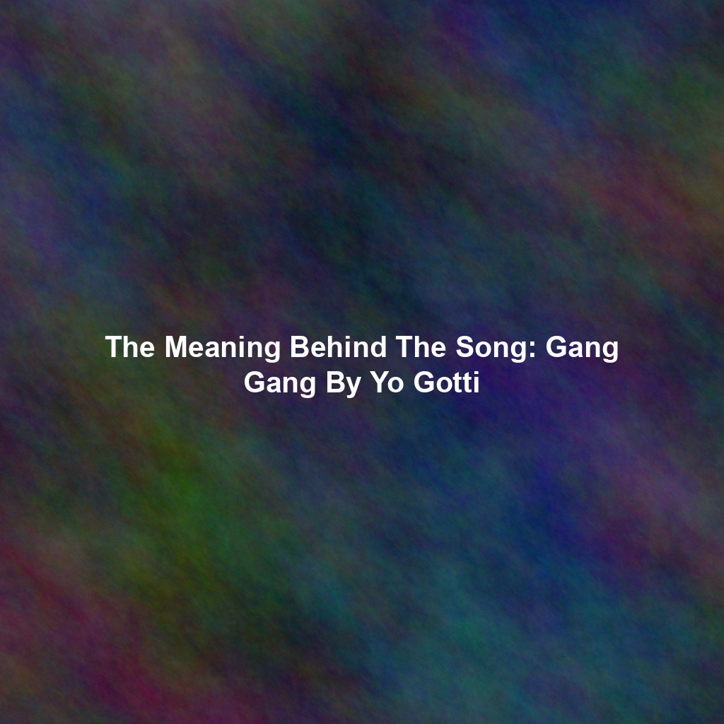 The Meaning Behind The Song: Gang Gang By Yo Gotti