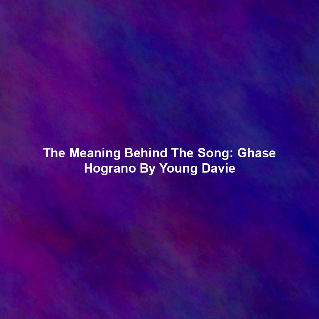 The Meaning Behind The Song: Ghase Hograno By Young Davie