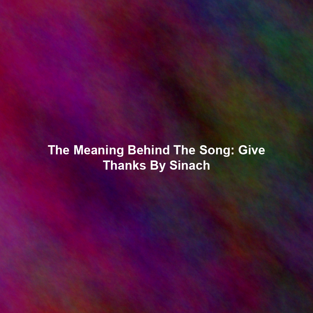 The Meaning Behind The Song: Give Thanks By Sinach