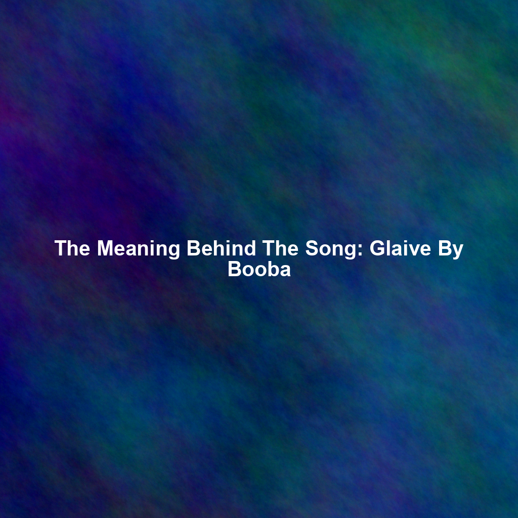 The Meaning Behind The Song: Glaive By Booba