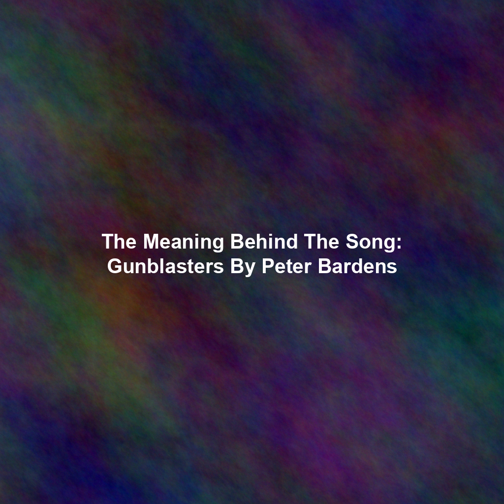 The Meaning Behind The Song: Gunblasters By Peter Bardens