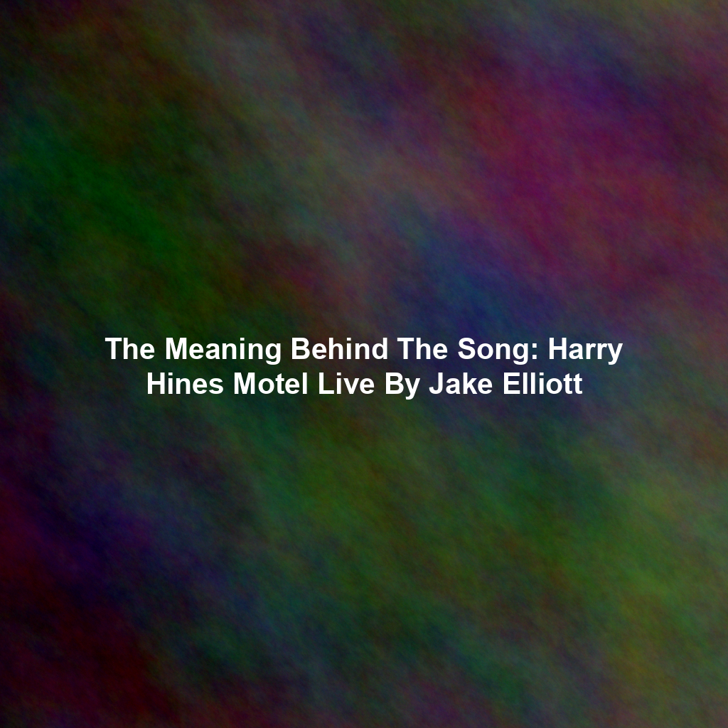 The Meaning Behind The Song: Harry Hines Motel Live By Jake Elliott