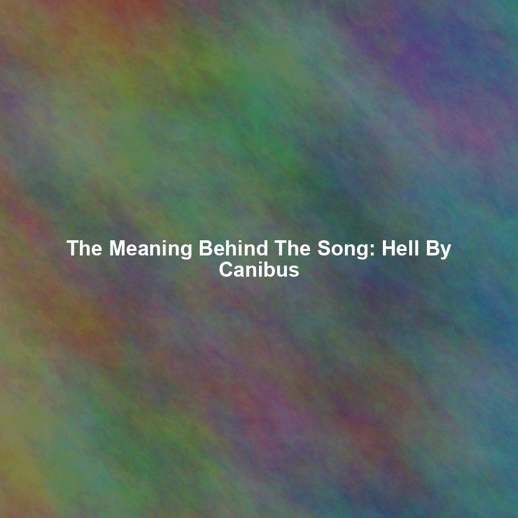 The Meaning Behind The Song: Hell By Canibus