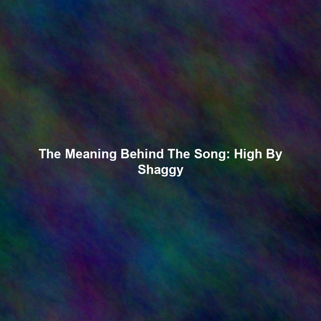 The Meaning Behind The Song: High By Shaggy
