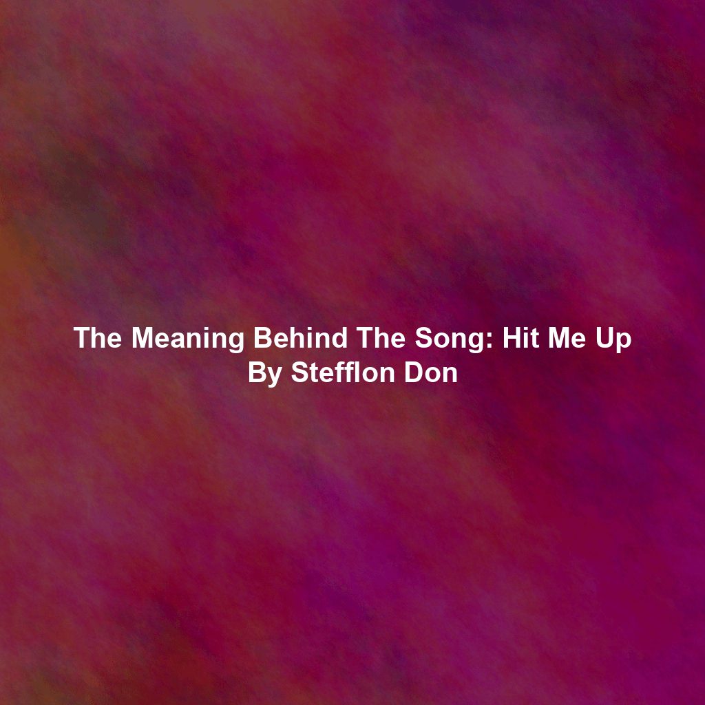 The Meaning Behind The Song: Hit Me Up By Stefflon Don